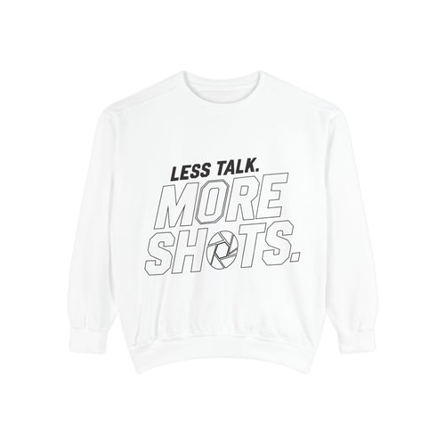 Sweatshirt — "Less Talk. More Shots." Photography Crewneck