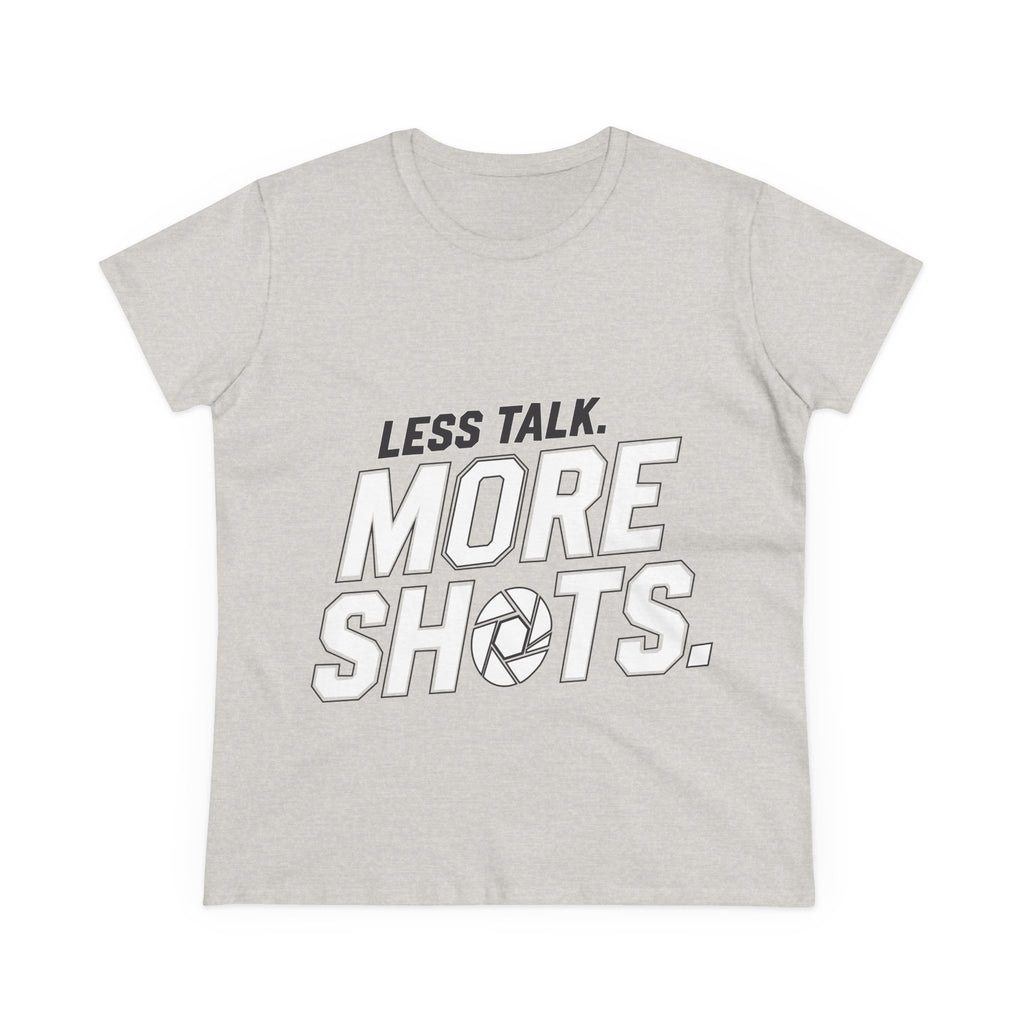 Photography Tee — "Less Talk. More Shots." Women's Cotton Shirt