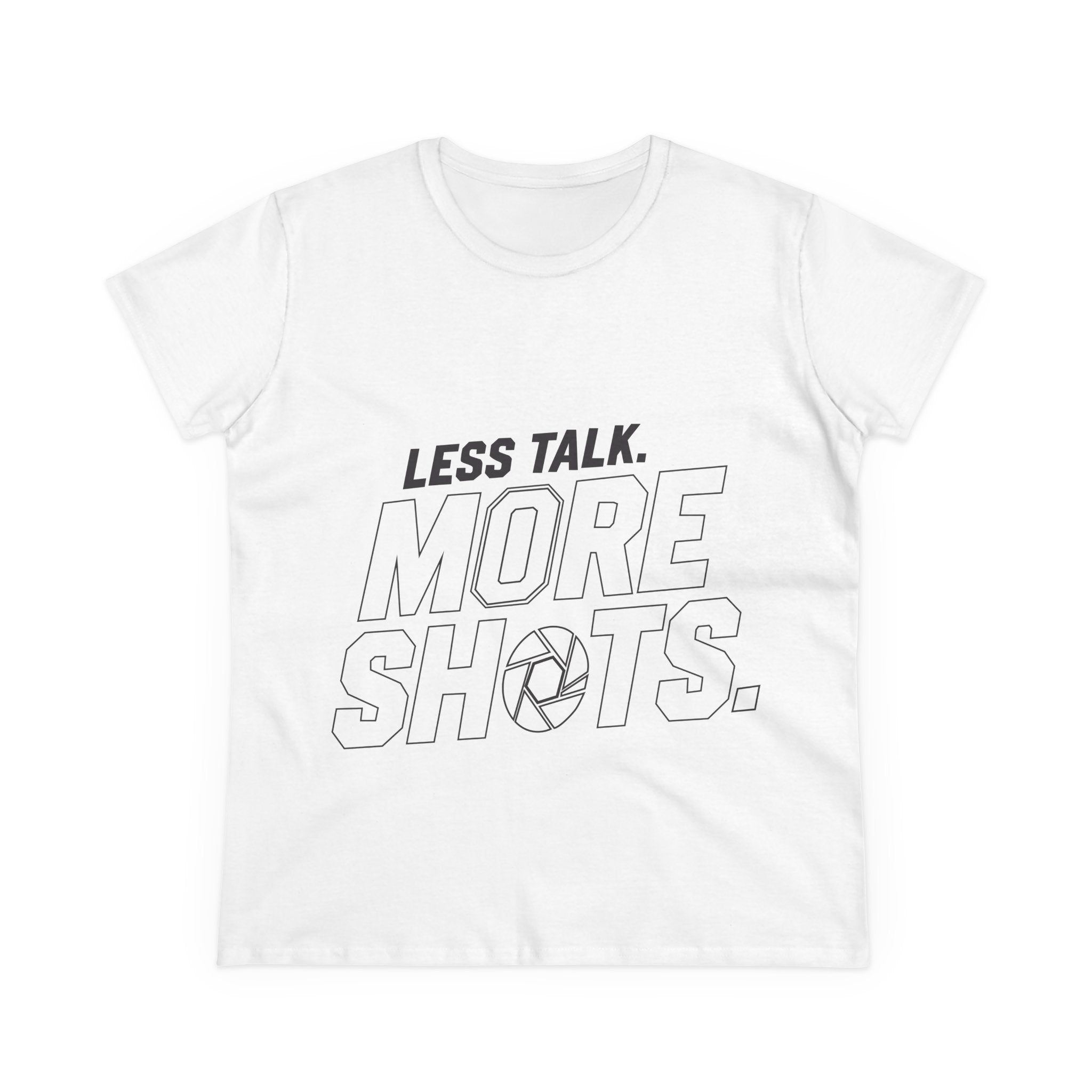Photography Tee — "Less Talk. More Shots." Women's Cotton Shirt
