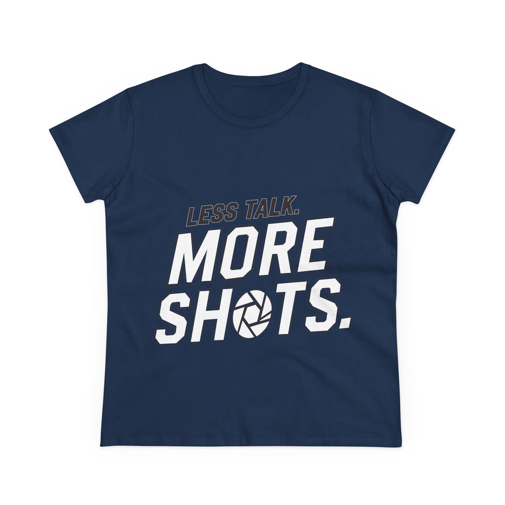 Photography Tee — "Less Talk. More Shots." Women's Cotton Shirt